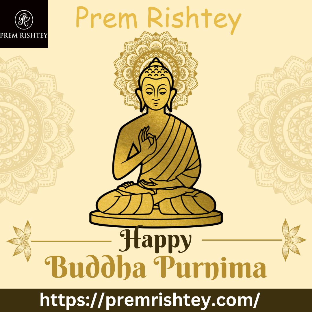 Happy Buddha Purnima! May your life be filled with peace and tranquility.
#Premrishtey #Shadi #love #wedding #metrimonial #mehendi #haldi #mekup #couplegoals #shadi #vivah #loveislove