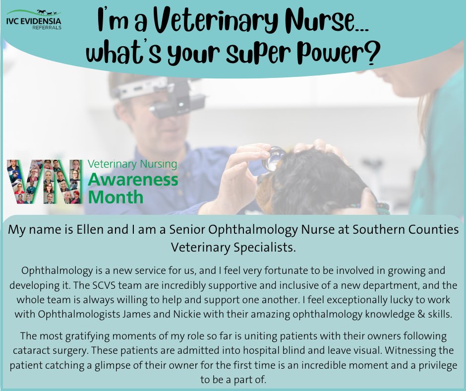 I'm a Veterinary Nurse...what's your super power? Meet Ellen. She works as an Ophthalmology Nurse at Southern Counties Veterinary Specialists and is one of our many discipline-specific RVNs. #VNAM2023 #WhatVetNursesDo #SCVS #VeterinaryCareers #IVCEvidensiaReferrals