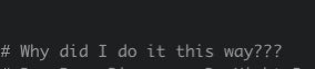 StacyCalGro's tweet image. Found this comment while revisiting some old code. Is it a sign that past me thought ahead to prevent future me from making the same mistake or a sign of caution? 🤔 I guess time will tell 🤷🏼‍♀️