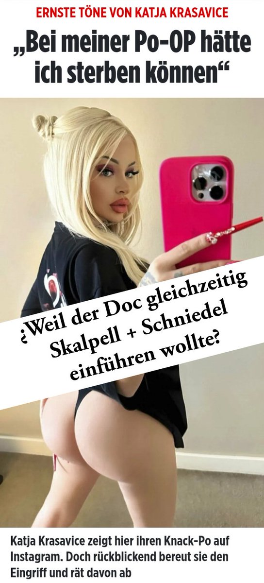 "...Ernste Töne von Katja Krasavice: „Bei meiner Po-OP hätte ich sterben können“...

Woraufhin mein Nachbar fragte:
"¿Weil der Doc gleichzeitig Skalpell + Schniedel einführen wollte?"

 m.bild.de/unterhaltung/l…