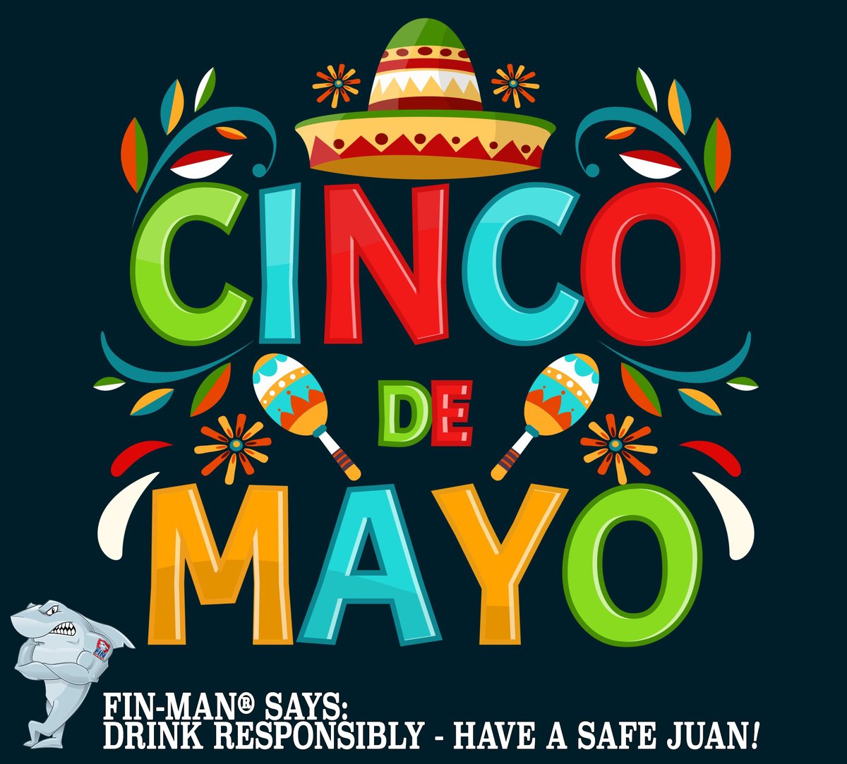 Be safe this Cinco de Mayo so you can enjoy Seis de Mayo!