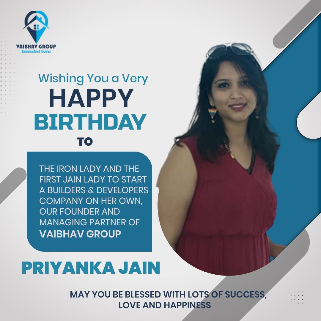 Wishing a very Happy Birthday to the Iron lady and the first Jain Lady to start a Builders &amp; Developers company on her own, our Founder and Managing Partner of Vaibhav Group - Priyanka Jain. 
May you be blessed with lots of success, love and happiness!
.
.
.
#priyankajain#founder