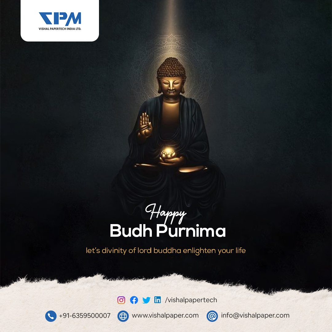 On this auspicious day, let us get together and remember Lord Buddha's teachings. Happy #BuddhaPurnima 

बुद्ध पूर्णिमा #Buddha #buddhism #VishalPapertech #VishalPaper #duplexpaper #duplexboard #paperboard #india