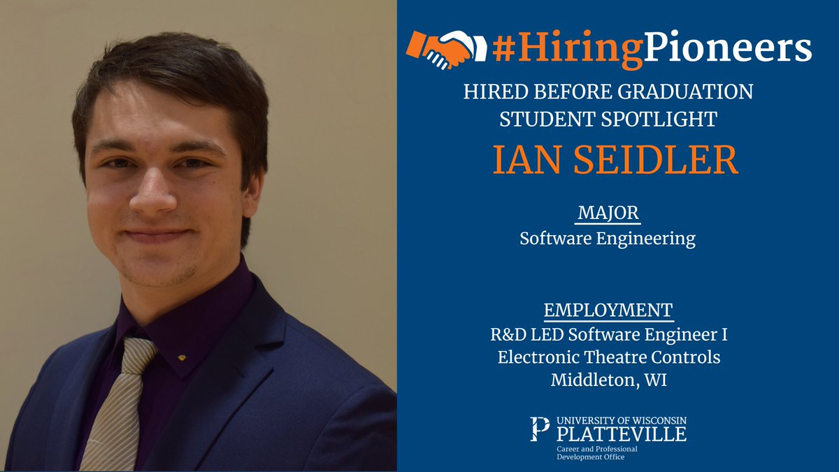 Hired Before Graduation Student Spotlight
 
Ian Seidler

Hometown: Lodi, WI
Major: Software Engineering
Employment: R&amp;D LED Software Engineer I, Electronic Theatre Controls

<a href="/uwplatteville/">UW-Platteville</a>
