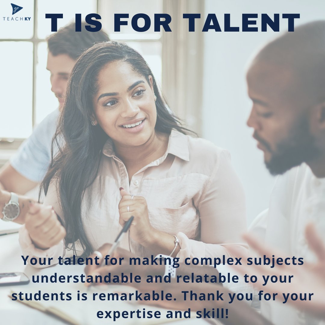T is for Talent - Your talent for making complex subjects understandable and relatable to your students is remarkable. Thank you for your expertise and skill!

#TeacherAppreciationWeek #GoTeachKY
#TeachersHaveTalent