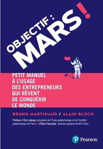 MÉDAILLE DE L’ACADÉMIE DES SCIENCES COMMERCIALES
Année 2023 – ouvrage paru en 2022
BRUNO MARTINAUD ET ALAIN BLOCH
“OBJECTIF MARS !”
Petit manuel à l’usage des entrepreneurs qui rêvent de conquérir le monde
Pearson – 311 p.
<a href="/bmartinaud/">Bruno MARTINAUD</a> 
<a href="/BlochAlain/">Alain Bloch</a> 
<a href="/pearson/">Pearson</a>