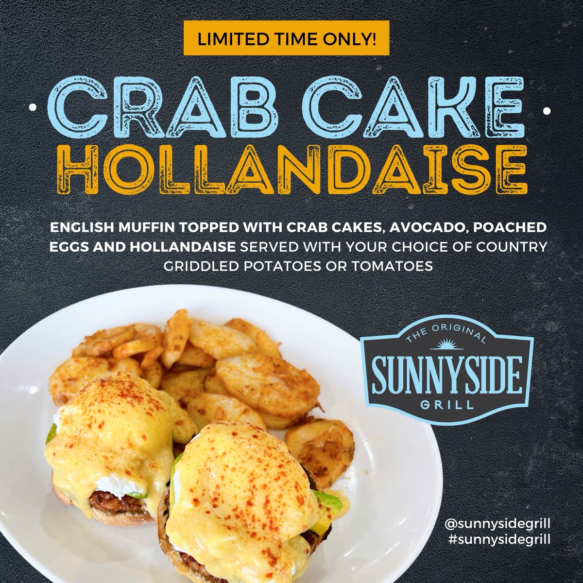 Our NEW limited time offer is here 😃

Crab Cake Hollandaise!

English muffin topped with crab cakes, avocado, poached eggs and hollandaise served with your choice of country griddled potatoes or tomatoes

Available at all our Sunnyside Grill locations