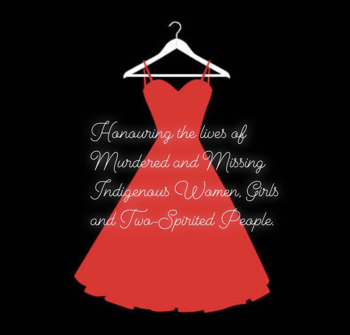 Today we acknowledge and honour the lives of missing and murdered Indigenous women and girls and supporting families and communities who have been tragically touched by the loss of a loved one to violence. The Red Dress is symbolic of women and girls who are no longer with us.