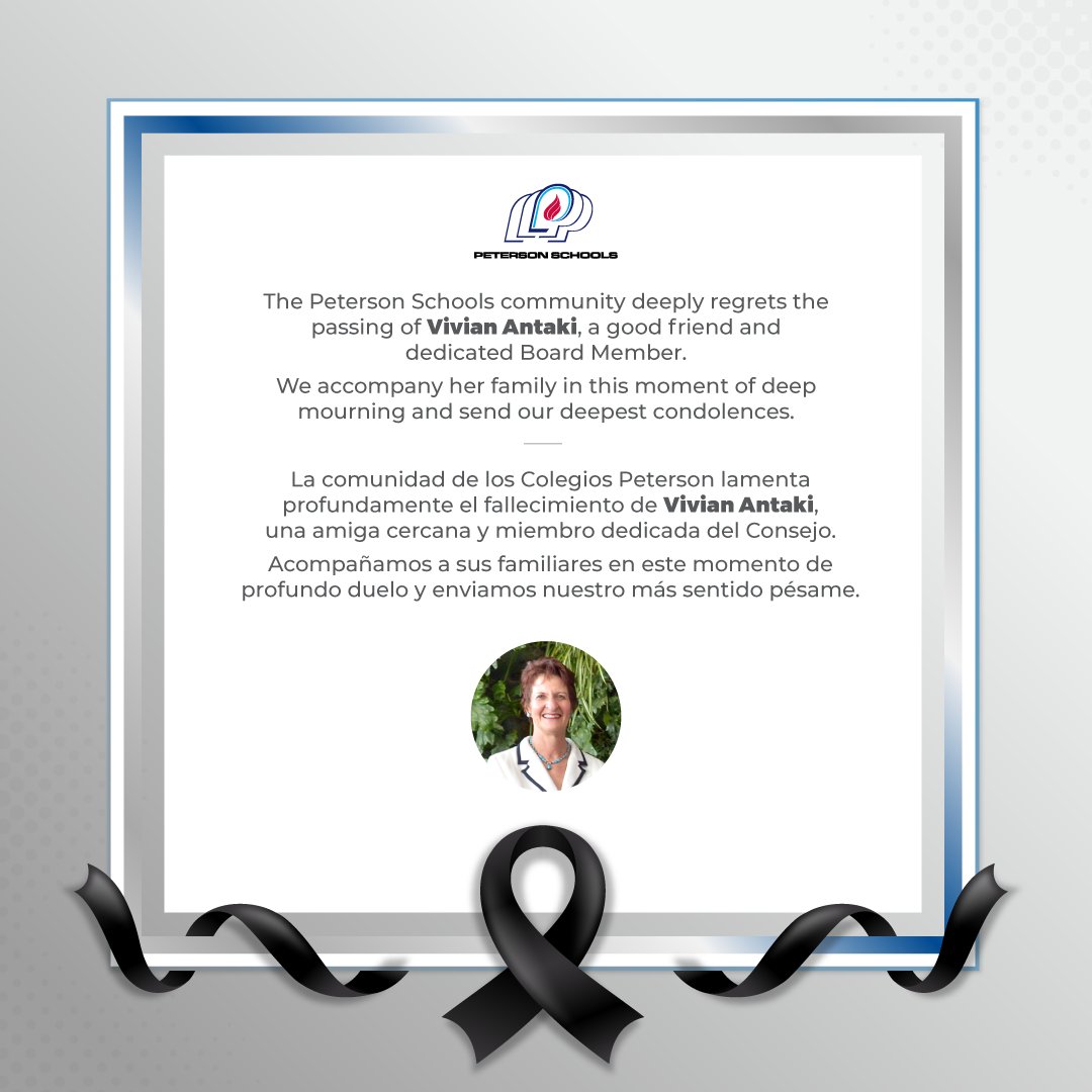 The Peterson Schools community mourns the passing of Vivian Antaki. May she rest in peace.
-----
La comunidad de los Colegios Peterson lamenta el fallecimiento de Vivian Antaki. Descanse en paz.