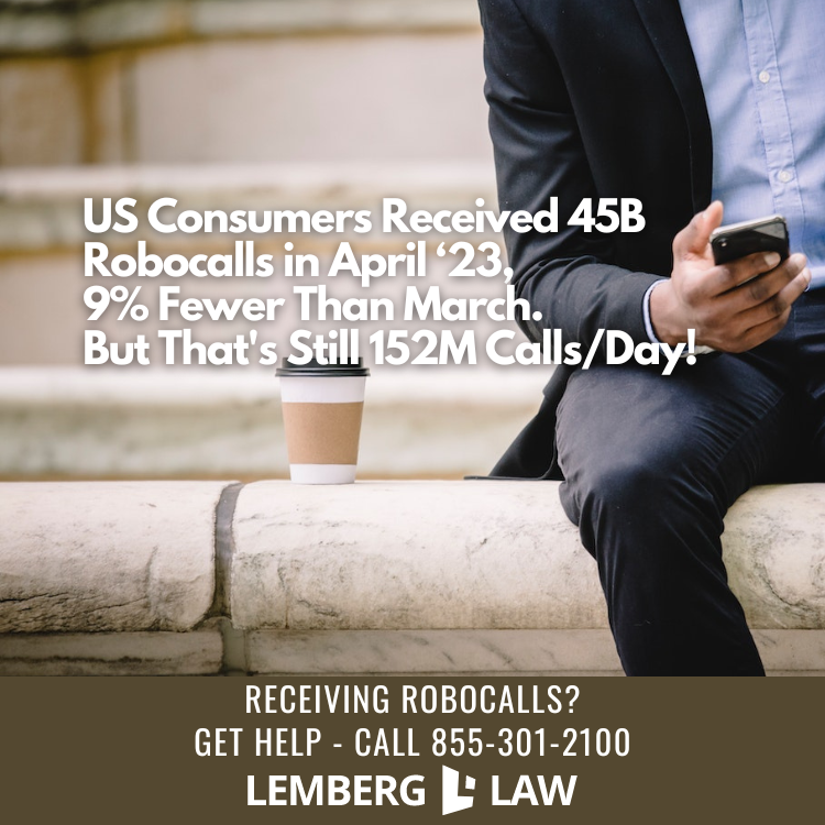lemberglaw's tweet image. US consumers received 45B robocalls in April &apos;23, that&apos;s 9% fewer than March. But that&apos;s still 152M calls/day! Don&apos;t be harassed by unwanted calls or texts. Contact Lemberg Law for help today. 855-301-2100 📞 #robocalls #stoprobocalls #spamcalls