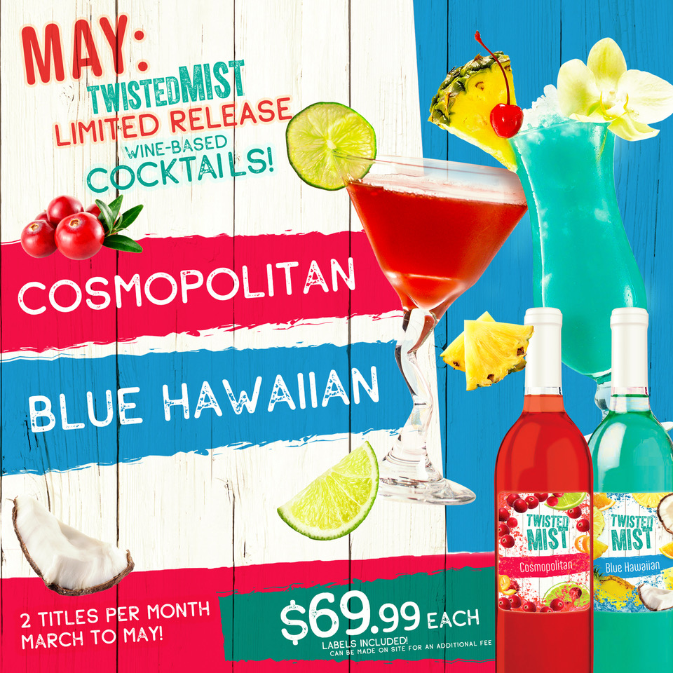 MAKE Blue Hawaiian &amp; Cosmopolitans for summer!
2 Twisted Mist wine based COCKTAIL KITS: $69.99 each!
-Makes 30 bottles. Ready in 4 weeks. Labels included.