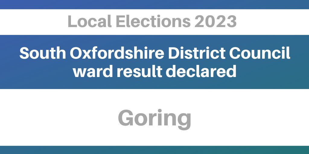 Maggie Filipova-Rivers (Lib Dem) has been elected district ward member for Goring.  To view the full result, visit southoxon.gov.uk/localelections…