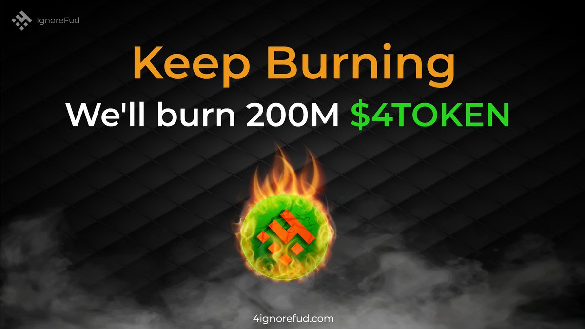 #IgnoreFud and Keep burning 🔥🟢

We'll burn 200M $4TOKEN if we get 2Million #4TOKEN Trending tweets🔥

🚀Let's Go!! ✅Tweet #4TOKEN 

⏰Ends in 48hours

#4TOKEN #IgnoreFud #1000x #memecoin