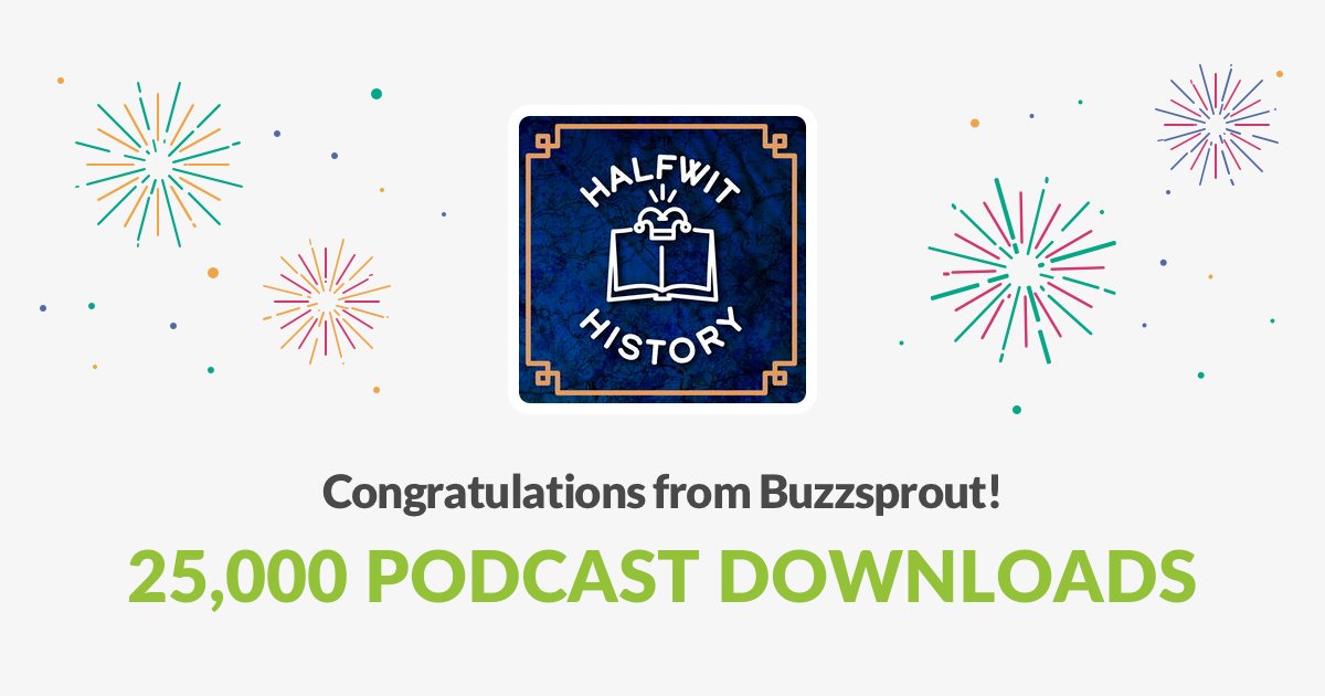 HalfwitHistory's tweet photo. #OnThisDay in Halfwit History:

We launched our trailer 4 years ago today and this morning hit 25,000 downloads! Thank you all for supporting us and thanks to @buzzsprout for making our first podcast so easy to launch and maintain! https://t.co/JZeiX15MFo