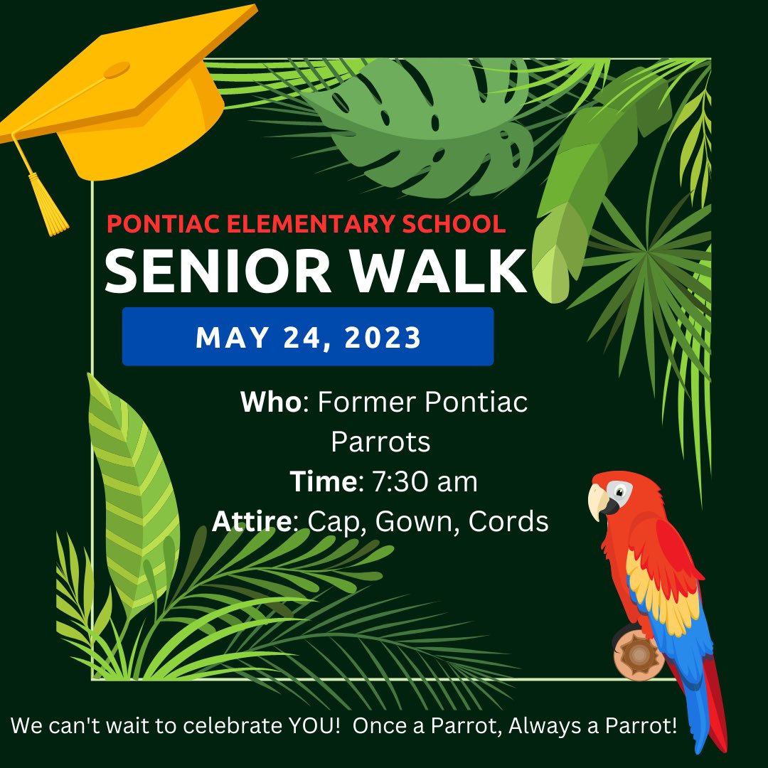 Are you a former Pontiac Parrot who’s graduating high school this year?! We invite you to participate in our upcoming Senior Walk! Pass this on to any former parrots that you know. We’d love to see them walk the halls!