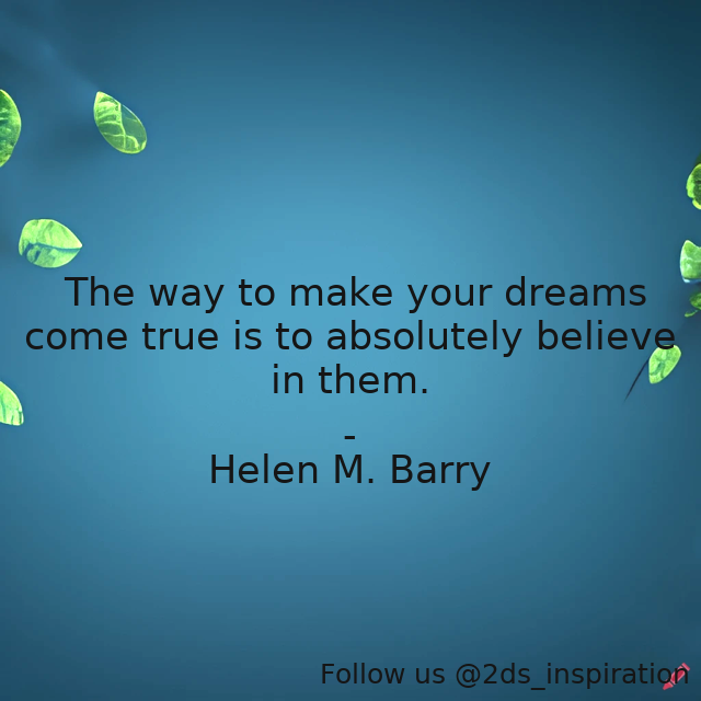 Author - Helen M. Barry

#79541 #quote #dreaming #dreams #empowerment #love #positivity #positivityquotes