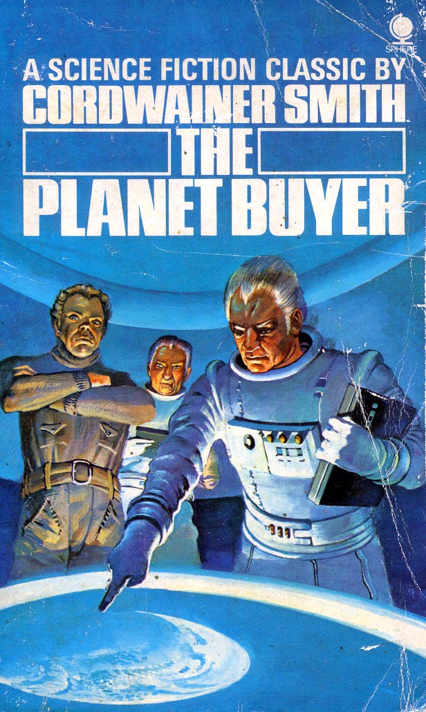 mavmaramis's tweet photo. Cordwainer Smith, The Planet Buyer, Sphere, 1975. Cover: Bruce Pennington. Serialized as The Boy who Bought Old Earth, Galaxy Magazine, 1964. #BookCover #CordwainerSmith #BrucePennington #Planet #RodMcBan #70sscifiart @thatsgoodweb @afrocosmist @70sscifi @retroscifiart @doberes https://t.co/vzPi0e68Ji