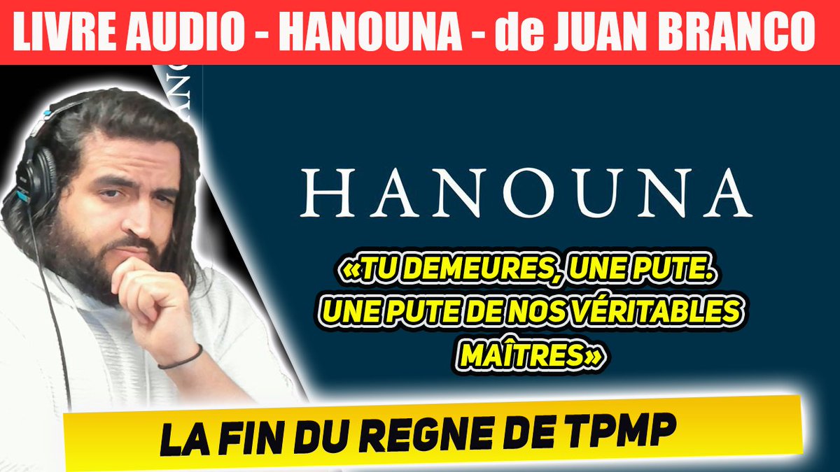 LIVRE AUDIO  HANOUNA de JUAN BRANCO 'TU DEMEURE UNE PuTE' 
------------------
youtu.be/Z9ltb76PWg8 
------------------
#booba #dylanthiry #pedophilie #palmade #influvoleur #tpmp #hanouna #verdez #MagaliBerdah #geraldine #hanouna #tpmp #verdez #palmade #bilongo #delormeau…