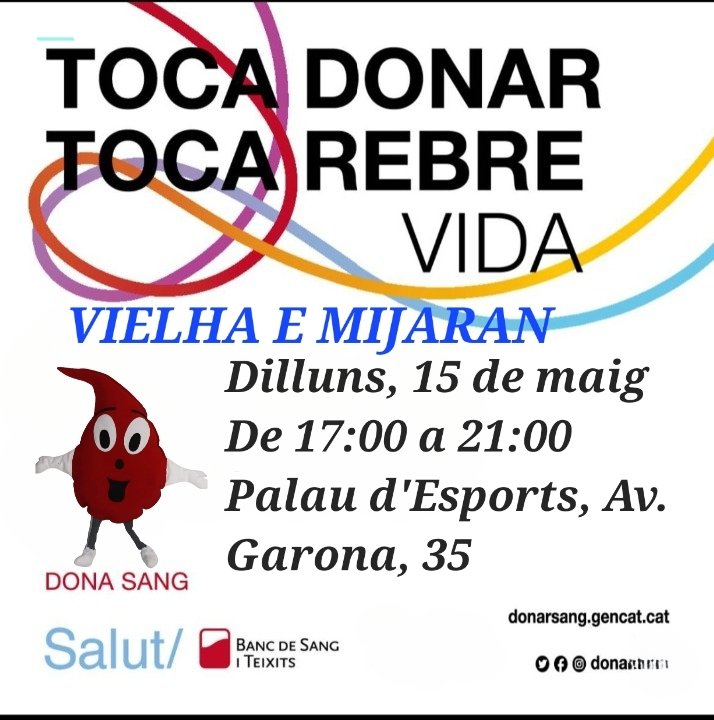 #VielhaeMijaran
#donaciodesang 
Dilluns, 15 de maig de 2023
De 17:00 a 21:00
Palau d'Esports, Av. Garona, 35