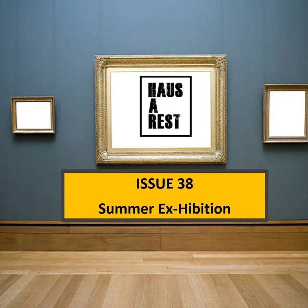 // Issue 38 - The Summer ex-Hibition // Haus-a-rest are running a summer exhibition as a nod to the Royal Academy summer show!! We start the show with our choice of one artist from each issue from the later 12 months. It's been an art packed year with… instagr.am/p/CsLTuuvootk/