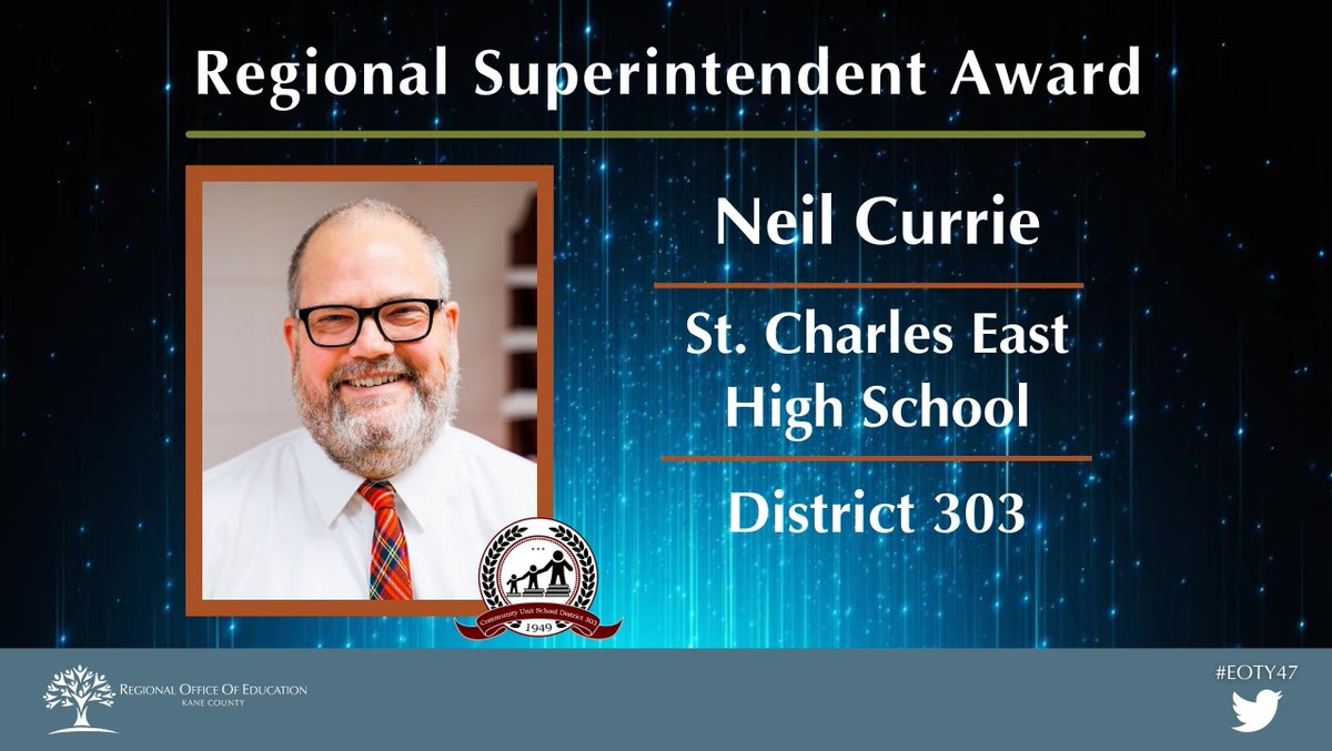 Congratulations to Regional Superintendent Award - Neil Currie St. Charles East High School, District 303 #EOTY47