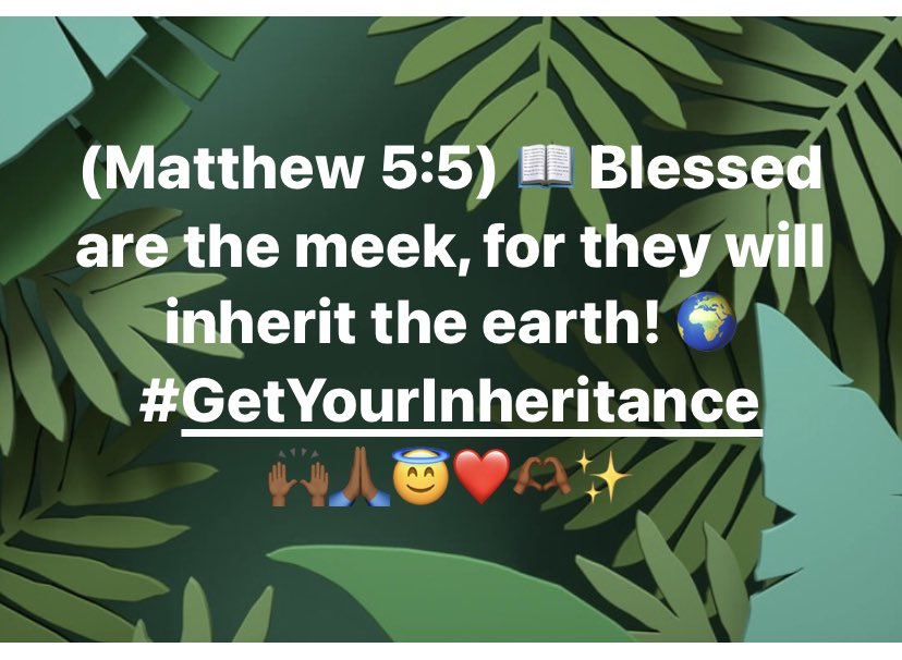 LateiaSJones's tweet image. (Matthew 5:5) 📖 Blessed are the meek, for they will inherit the earth! 🌍#GetYourInheritance 
🙌🏾🙏🏾😇❤️🫶🏾✨
