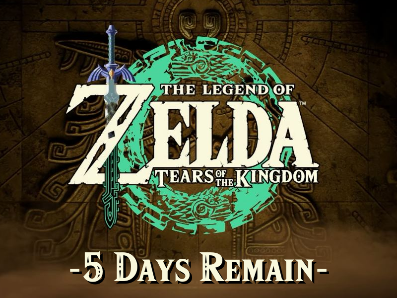 5 days until the release of The Legend of Zelda: Tears of the Kingdom!