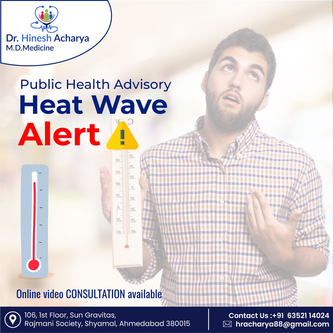 Dr. Hinesh Acharya's Heat Wave Alert: Be Prepared and Stay Informed 

#HeatWaveAlert #StaySafeInHeat #ProtectAgainstHeatIllness #BeatTheHeat
#StayCool #HotWeatherAdvisory #HeatEmergency #HeatwavePreparedness
#StayInformed #HydrateOrDie #ShadeIsYourFriend #HeatStrokeAwareness