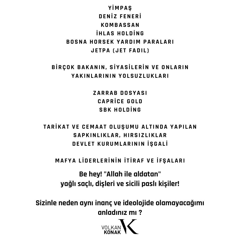 -YİMPAŞ
-DENİZ FENERi
-KOMBASSAN 
-iHLAS HOLDiNG
-BOSNA HERSEK YARDIM PARALARI
-JETPA (JET FADIL)
-BiRÇOK BAKANIN, SİYASİLERİN VE ONLARIN 
  YAKINLARININ YOLSUZLUKLARI
-ZARRAB DOSYASI
-CAPRiCE GOLD
-SBK HOLDiNG
-TARİKAT VE CEMAAT OLUŞUMU ALTINDA 
  YAPILAN SAPKINLIKLAR,