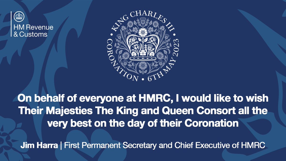 On behalf of everyone at HMRC, I would like wish Their Majesties The King and The Queen Consort all the very best on the day of their Coronation.