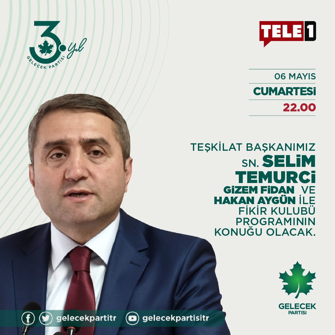 Gelecek Partisi BAŞAKŞEHİR (@gelecekbasakshr) on Twitter photo Teşkilat Başkanımız Sayın <a href="/SelimTemurci/">Dr. Selim Temurci</a> , Gizem Fidan ve Hakan Aygün ile Fikir Kulübü programının konuğu olacak.
🗓 6 Mayıs Cumartesi
⏰ 22.00
📺 Tele1 TV Teşkilat Başkanımız Sayın <a href="/SelimTemurci/">Dr. Selim Temurci</a> , Gizem Fidan ve Hakan Aygün ile Fikir Kulübü programının konuğu olacak.
🗓 6 Mayıs Cumartesi
⏰ 22.00
📺 Tele1 TV