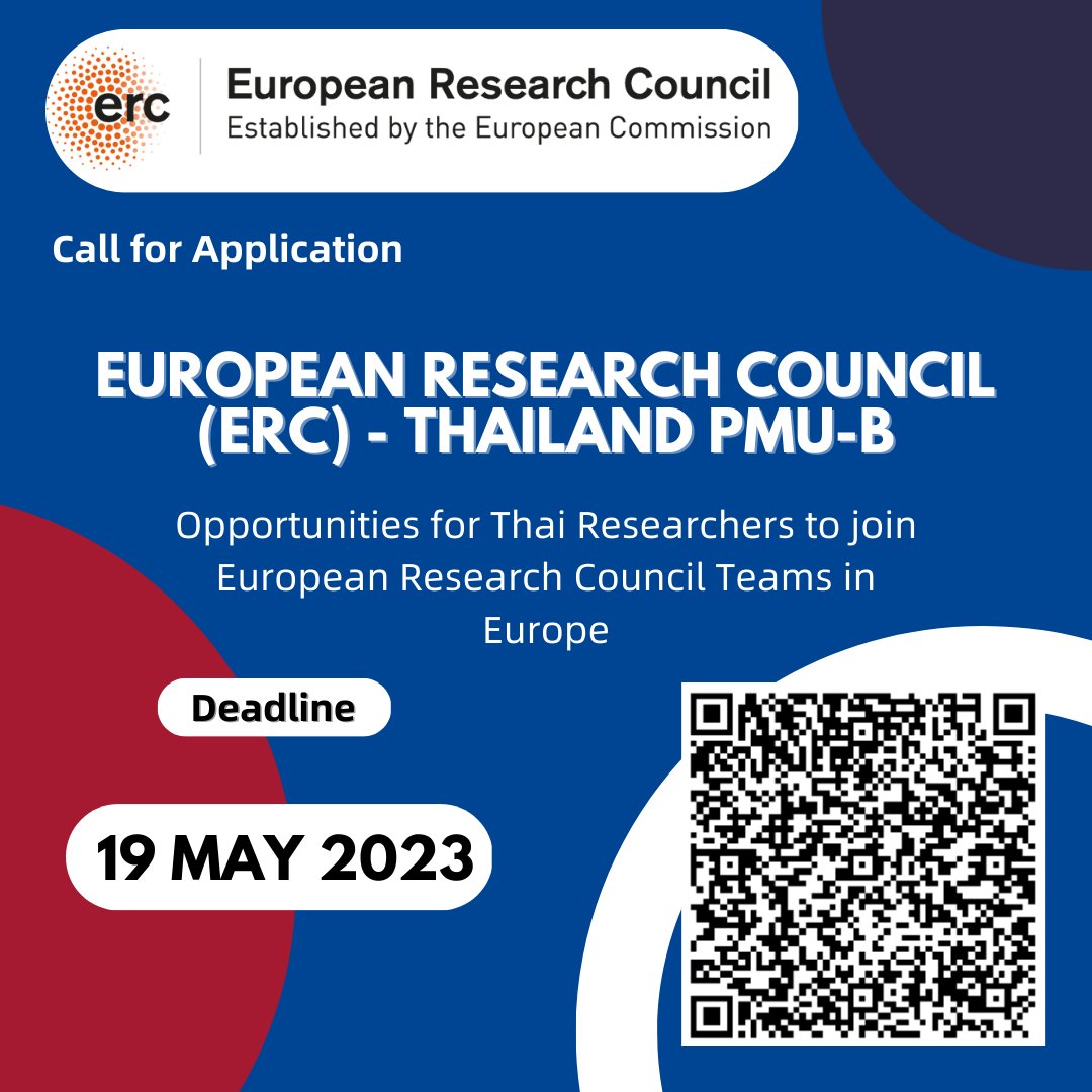 Call for Application European Research Council (ERC) 
Opportunities for Thai Researchers to Join European Research Council Teams in Europe. 

Call Open: 11 April 2023
Deadline: 19 May  2023 (submission Concept proposal &amp; CV).

Scan the QR code to learn more!