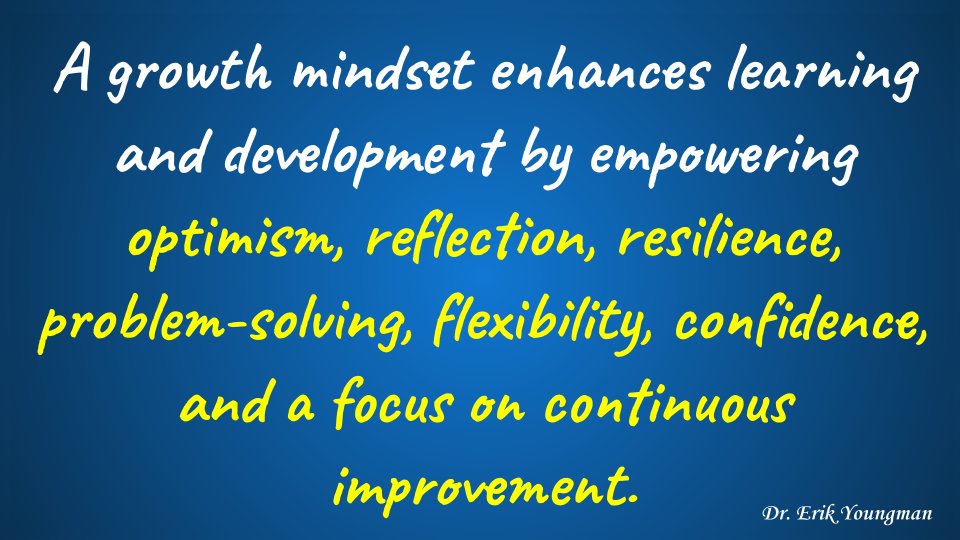 Erik_Youngman's tweet photo. #TeacherEd #GrowthMindset A1 A #GrowthMindset enhances #learning and development by empowering optimism, reflection, resilience, problem-solving, flexibility, confidence, and a focus on continuous improvement. #AltRtEd https://t.co/Z1mo3K9AxA