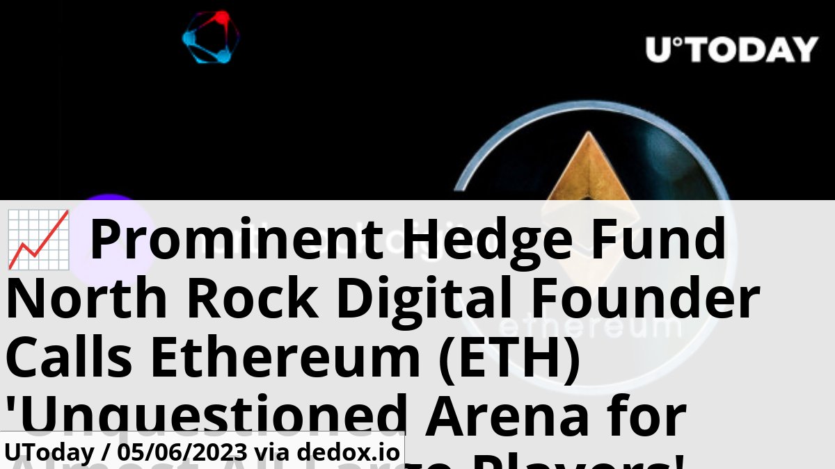 Dedox_io's tweet photo. 📈 Prominent Hedge Fund North Rock Digital Founder Calls Ethereum (ETH) 'Unquestioned Arena for Almost All Large Players' according to UToday.

https://t.co/Y91480PWTp

 #web3 #prominent #hedge #fund #north #rock https://t.co/LFCmkpioRI
