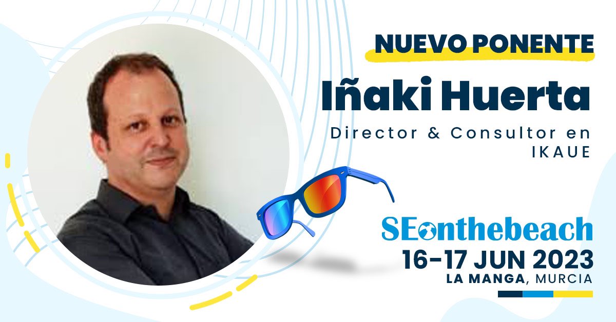 ¿Has echado un vistazo al #cartelazo de #SOB23?

💥Nos hace muy felices poder volver a ver en el escenario de #SEonthebeach a <a href="/ikhuerta/">Iñaki Huerta 🦑/📊/🔝</a> 🎊🎉
👉🏽Director &amp; Consultor en IKAUE
👉🏽Uno más de la familia #onthebeach

¡Te esperamos!😎🙌🏽
🎟️Consigue tu entrada en: seonthebeach.es/entradas/