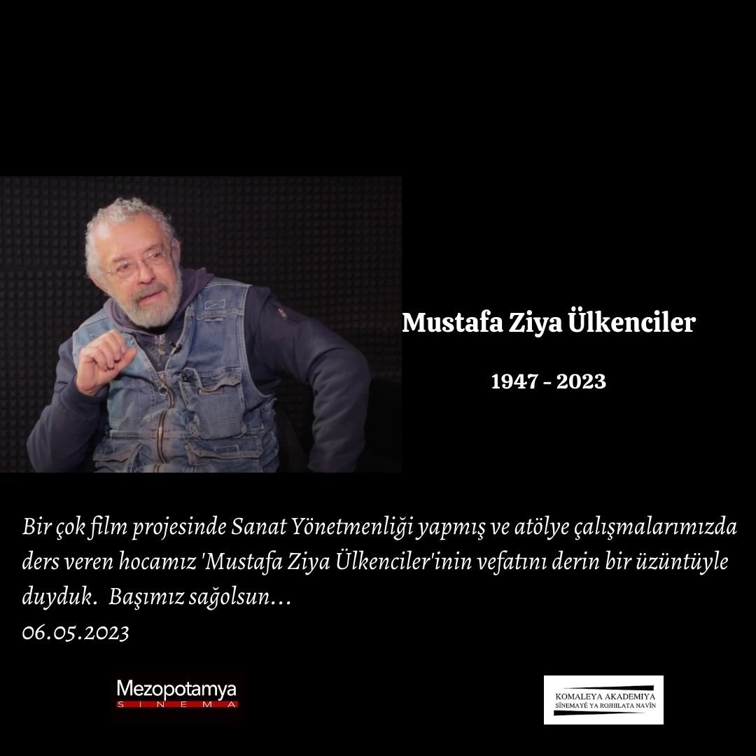 Bir çok film projesinde Sanat Yönetmenliği yapmış ve atölye çalışmalarımızda ders veren hocamız 'Mustafa Ziya Ülkenciler'inin vefatını derin bir üzüntüyle duyduk. 

Başımız sağolsun...

06.05.2023

#MustafaZiyaÜlkenciler