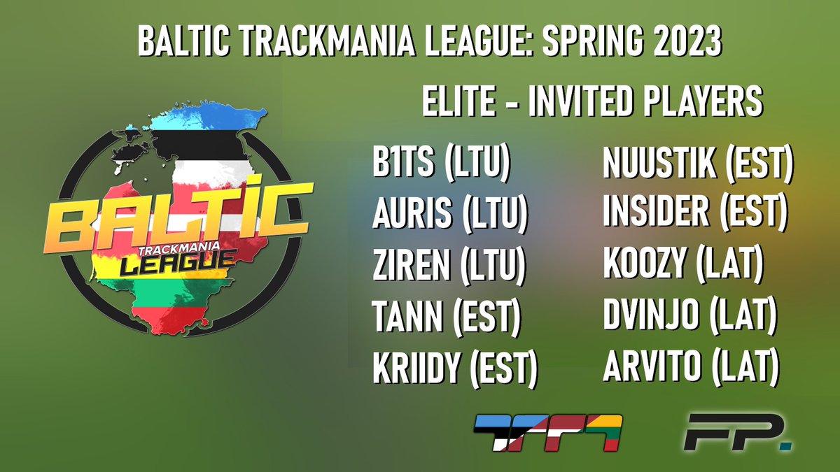 🇱🇹🇱🇻🇪🇪 BTL: Spring 2023 🇱🇹🇱🇻🇪🇪

Announcing Elite divisions 10 invited players for the Spring 2023 season.

🇱🇹 Lithuania
Auris - B1ts - Ziren

🇪🇪 Estonia 
Tann - Kriidy - Insider - Nuustik

🇱🇻 Latvia
Koozy - Arvito - Dvinjo

#Trackmania | #BTLSpring2023 | #FastPoint
