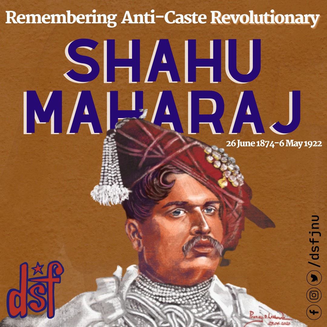 *Remembering Anti-Caste Revolutionary*

*Rajarshi Shahu Maharaj*, also known as 'Lokraja' (people's king), is well known for advocating for democracy and social justice. He was greatly inspired by Jyotiba Phule and implemented first reservation policy in the country. He had also