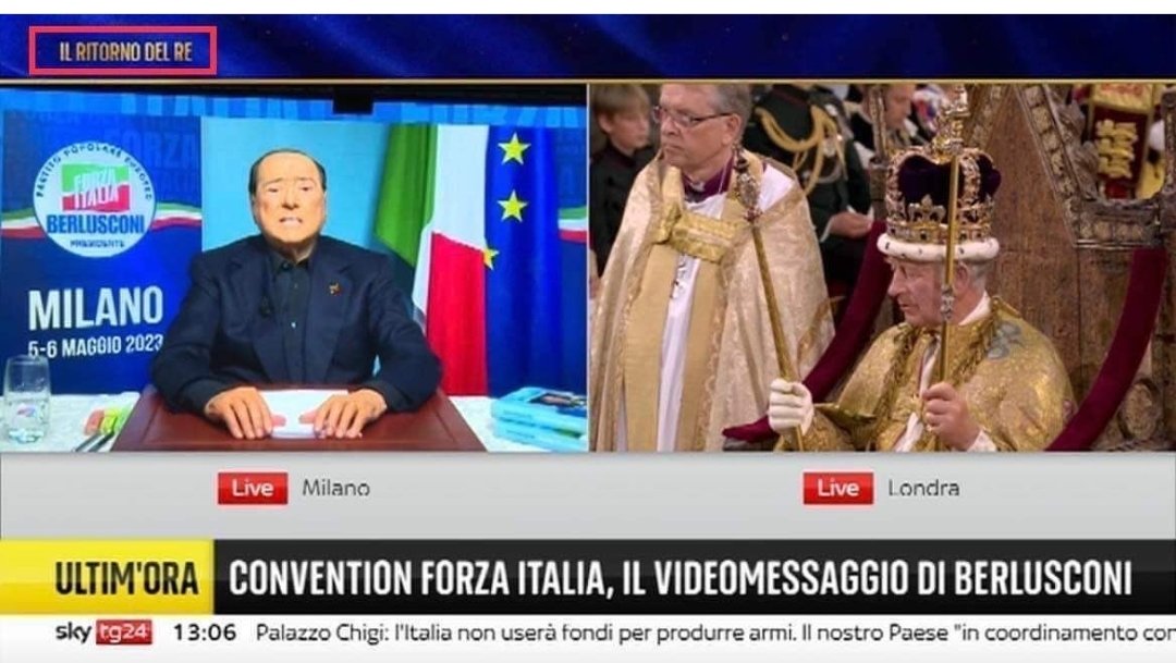 CrazyItalianPol's tweet photo. SKYTG24 news programme simultaneously shows the coronation of King Charles III and Silvio Berlusconi's video message to the Forza Italia convention. Above Berlusconi is written 'the return of the king' (which one?)

#Incoronazione #ReCarloIII #Berlusconi #KingCharles https://t.co/NNNS58wCul