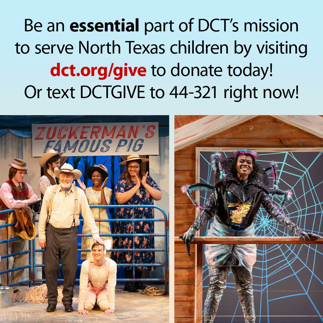 With CHARLOTTE’S WEB opening at DCT, we’ve been thinking a lot about words. Particularly, how would Charlotte describe DCT if she were writing about us in her web? Fun? Inspiring? What about essential? 
Please consider helping with our essential work at dct.org/give!