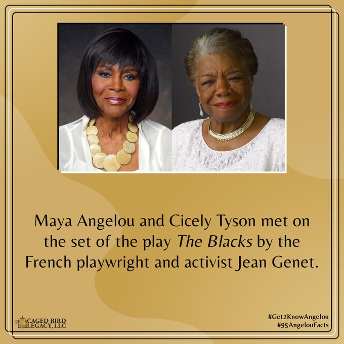 A photo of Maya Angelou and Cicely Tyson with a colored background with the Caged Bird Legacy logo and hashtags #Get2KnowAngelou and #95AngelouFacts. The text says, “Maya Angelou and Cicely Tyson met on the set of the play The Blacks by the French playwright and activist Jean Genet.”