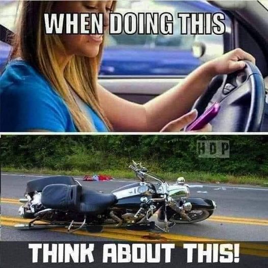 Let's put the phones down and focus on the road, especially keeping eyes and ears open for motorcyclists!