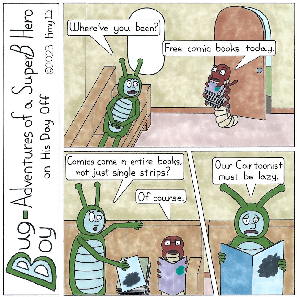 This week: Free Comic Book Day!
#BugBoyComics-a new comic posted every Saturday
#Comic #FreeComicBookDay #FCBD #FCBD23 #FCBD2023 #ComicBooks #ReadABook #LazyAfternoon #Comics #Cartoons #Cartooning #WebComic #Cartoonist #Funny #Entomology #Entomologist #Bugs #BugArt #Cartooning