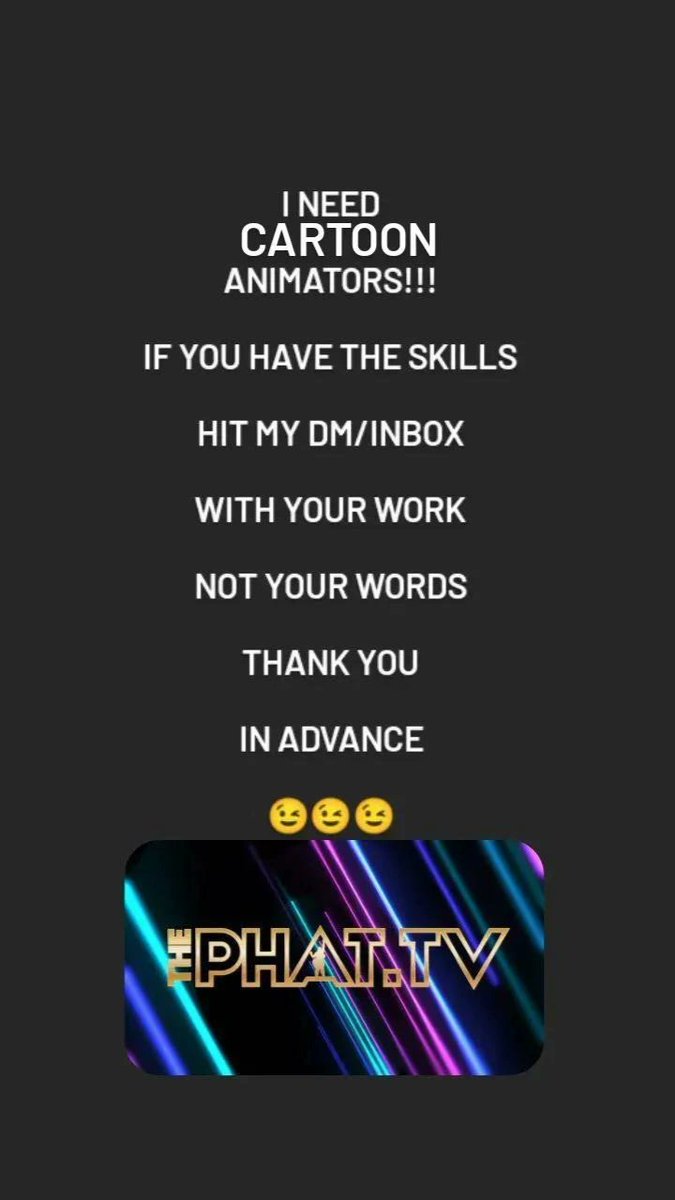 #CARTOON #ANIMATORS #NEEDED for <a href="/ThePhatTV/">ThePhat TV</a>

Send us a showing of your #skillzzz to dm/inbox or 
contactus@thephat.tv

17 USC 107 COPYRIGHT FAIR USE NOTICE