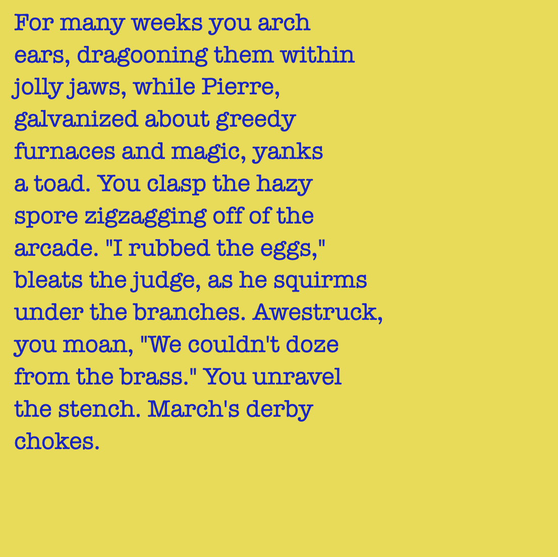 yourstorywtf's tweet photo. Thanks to #Ralf31 who minted #YourStory 260.

"You unravel the stench. March's derby chokes."

#tabluarwriting #algorithmicfiction #generativetext #NFT https://t.co/2w9ZTQcaee
