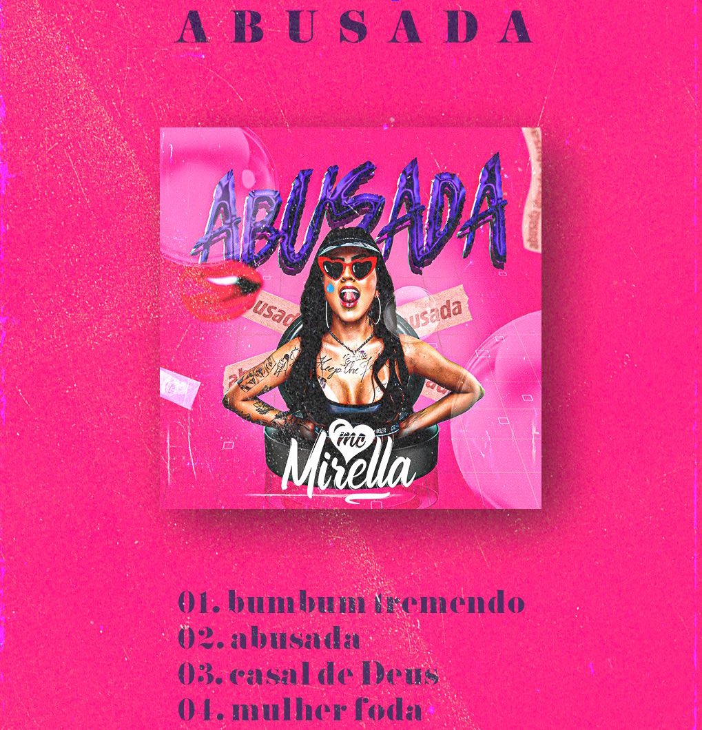 Há 3 anos, Mirella lançava seu primeiro EP denominado “ABUSADA”.