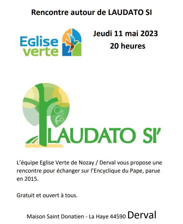 Ce jeudi 11 mai 2023, l’équipe Eglise Verte des paroisses de Nozay Derval (44) organise une rencontre animée par Eglise Verte44 autour de l’encyclique Laudato SI

Gratuit &amp; ouvert à tous, à Derval, à partir de 20 heures

<a href="/ChbtDerval/">Communauté de Communes Châteaubriant Derval</a>
<a href="/egliseverte/">Egliseverte</a>
<a href="/Laudato_si/">‘Loué sois-tu’</a>
<a href="/MouvementLS/">Mouvement Laudato Si’</a>
<a href="/lsap_fr/">Plateforme d'action Laudato Si'</a>