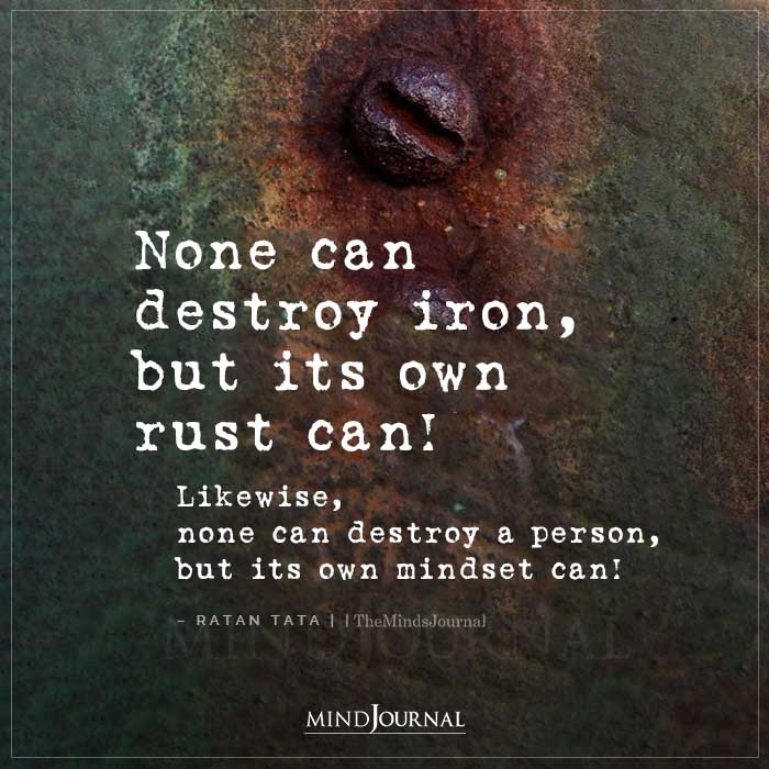 TheMindsJournal's tweet photo. None Can Destroy Iron, But Its Own Rust Can.

#lifelessonquotes #quotesdaily #mindsjournal #themindsjournal https://t.co/WxwMTGZuSo