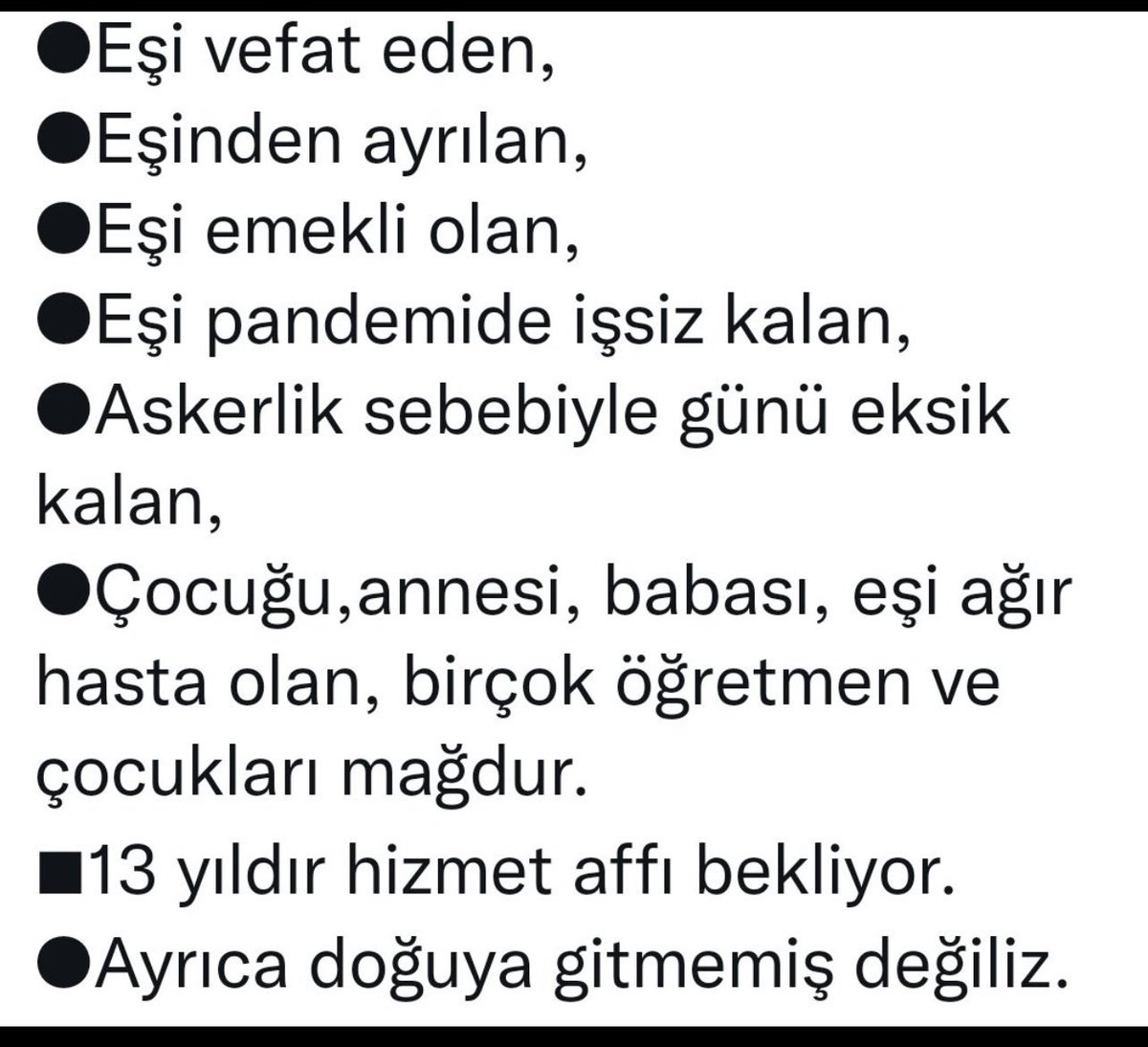 Öğretmenler zorunlu hizmet muafiyeti bekliyor
<a href="/RTErdogan/">Recep Tayyip Erdoğan</a> <a href="/prof_mahmutozer/">Mahmut Özer</a>
<a href="/kilicdarogluk/">Kemal Kılıçdaroğlu</a>  <a href="/meralaksener_tr/">Meral Akşener ile İYİ Olacak! 🇹🇷☀️</a>
<a href="/eczozgurozel/">Özgür Özel</a> <a href="/buyukataman/">İsmet Büyükataman</a>
<a href="/mhpyasarkaradag/">Yaşar Karadağ 🇹🇷🇦🇿</a> <a href="/NazimMavis/">Dr. Nazım Maviş</a>
<a href="/yilmaznazif/">Nazif Yılmaz</a> <a href="/fehmirasimcelik/">Fehmi Rasim Çelik</a>
<a href="/yildirimkaya40/">Yıldırım Kaya</a> <a href="/kamilaydinmhp/">Prof.Dr.Kamil Aydın</a>
<a href="/emrullahisler/">Emrullah İŞLER</a> <a href="/oerdem42/">Orhan Erdem</a> @latif_selvi  #Tam13yıloldu