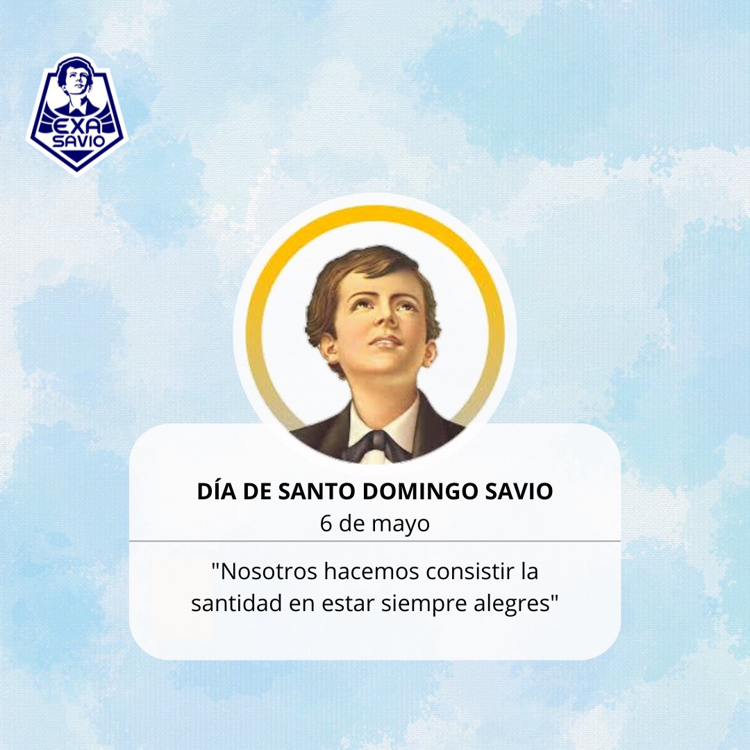 ¡𝗙𝗲𝗹𝗶𝘇 𝗱í𝗮 𝗱𝗲 𝗗𝗼𝗺𝗶𝗻𝗴𝗼 𝗦𝗮𝘃𝗶𝗼!

Cada 6 de mayo la Iglesia Católica celebra a Santo Domingo Savio (Domenico Savio), el pequeño discípulo de San Juan Bosco en el Oratorio de San Francisco de Sales.

#exasavio
